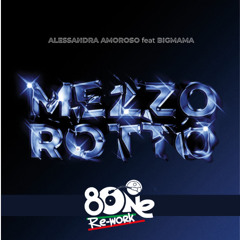 Alessandra Amoroso feat. Big Mama - Mezzo Rotto (8One Re-work) FILTERED X COPYRIGHT