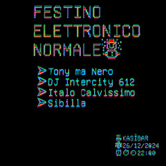 AcidZab aka DJ Intercity 612 x Festino Elettronico Normale @ KasìBar (26/12/2024)