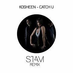 Kosheen -  Catch U (STAM REMIX)