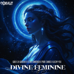 DIVINE FEMININE - COBALT EDIT
