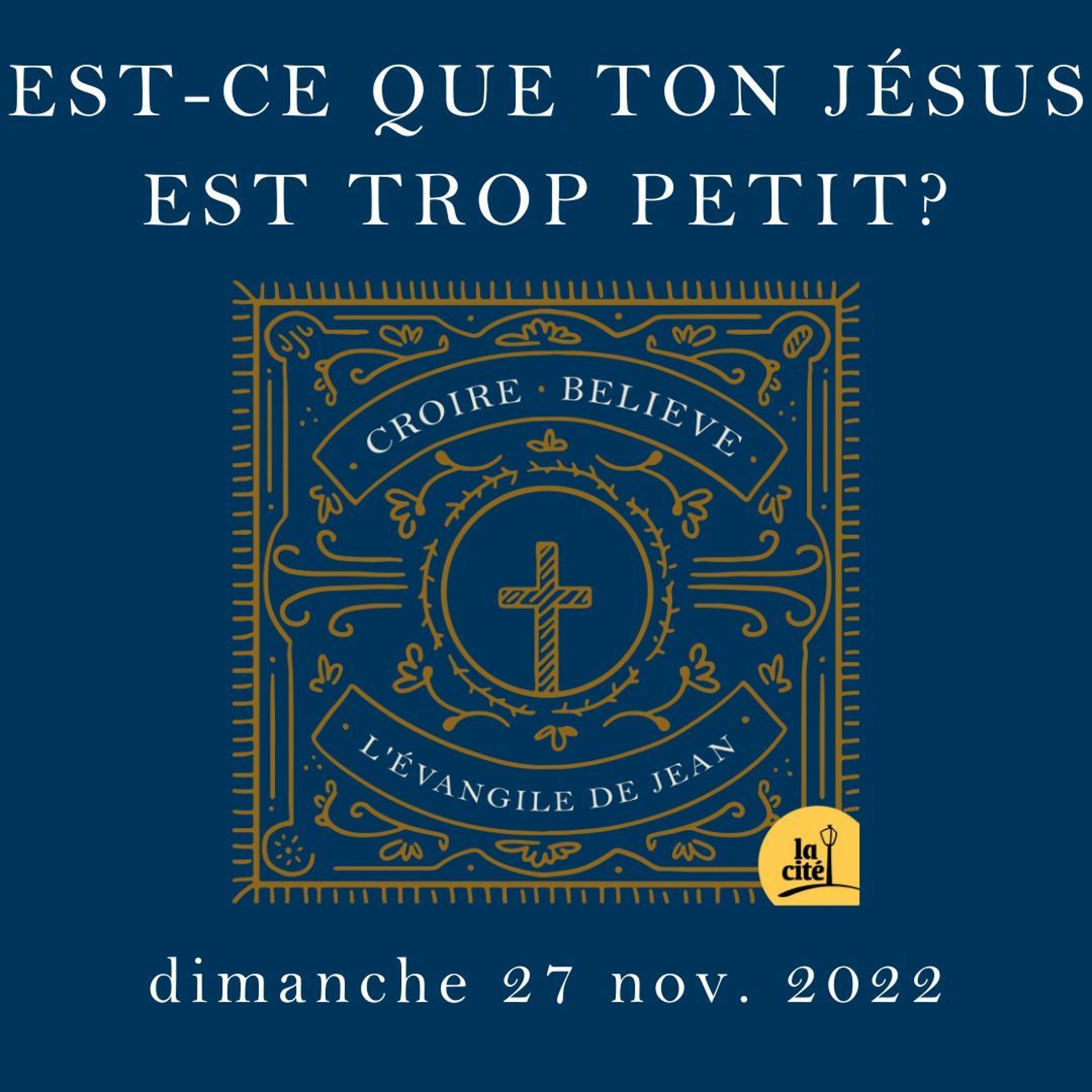 27.11.2022 - Est-ce que ton Jésus est trop petit? (Frederic Dalais) episode artwork
