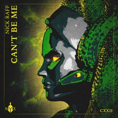 Nick Raff - Can't Be Me