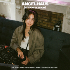 an angelhaus solo session (r&b, riddim, hiphop, edits & timeless classics)