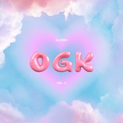 ogk - dj mix (vol 1) <3