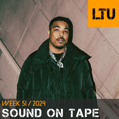 Sound On Tape - WEEK-51 | 2024 LTU-Podcast