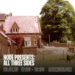 Node presents: All Three Sides - Aaja Channel 2 - 23 07 23