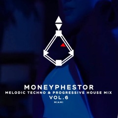 Moneyphestor - Melodic Techno And Progressive House Mix Vol.6