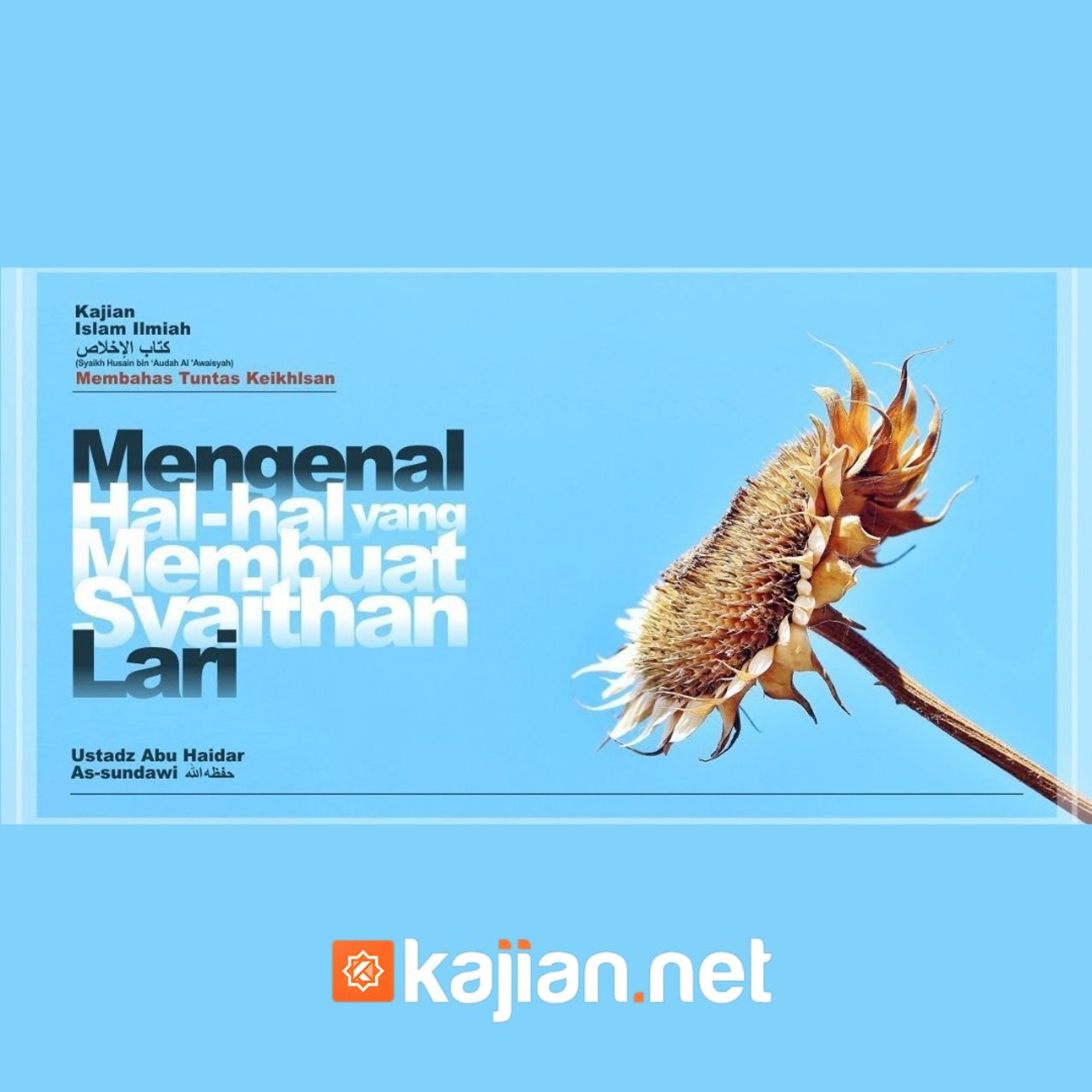 Mengenal Hal-Hal yang Membuat Syaithan Lari (Membahas Tuntas Keikhlasan) #11 - Ustadz Abu Haidar As-Sundawy حفظه الله episode artwork