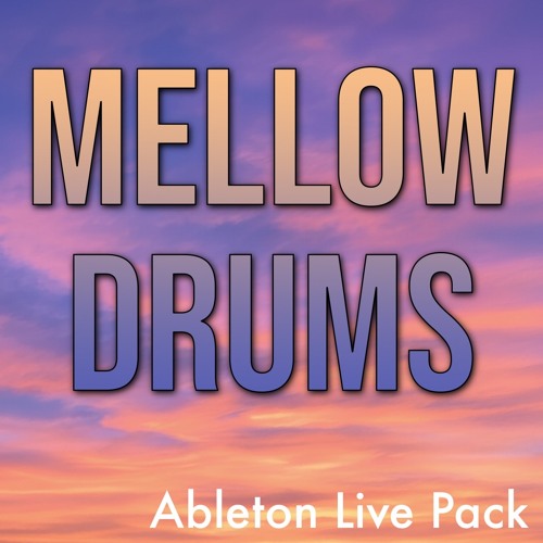 Mellow Drums Ableton Live Pack