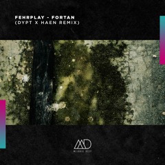 FREE DOWNLOAD: Fehrplay - Fortan (Dypt X Haen Remix) [Melodic Deep]
