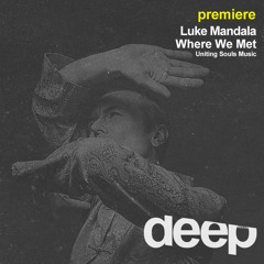 premiere: Luke Mandala - Where We Met (Uniting Souls Music)