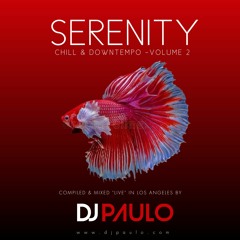DJ PAULO-SERENITY Vol 2 (Chill & Downtempo) Dec 2023