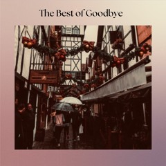 The Best Of Goodbye (Feat. David L. Graham)