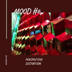 Mood #6 - `Perspective distortion ´