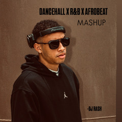DANCEHALL x R&B x AFROBEAT MASHUP