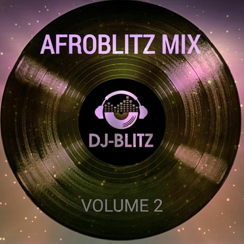 NEW AFRO-BLITZ MIX VOLUME 2