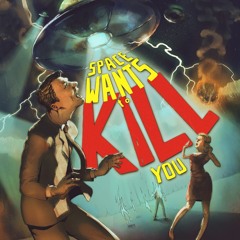 Space Wants to Kill You