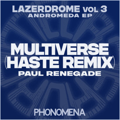 Paul Renegade - Multiverse (Haste Remix)