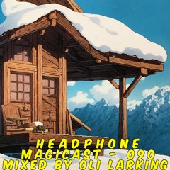 M a g i c a s t - 0 9 1 🎇- Oliver Larking (Do!! You!!! Radio)