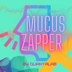 MucusZapper_m180-square-384kHz.flac