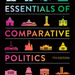 READ EPUB 📫 Essentials of Comparative Politics (Seventh Edition) by  Patrick H. O'Ne