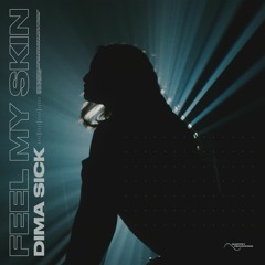 Dima Sick - Feel My Skin