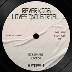 Mitsunari & Macedo - Raver Kids Loves Industrial