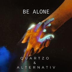 Quartzo & Alternativ - Be Alone (FREE DOWNLOAD)