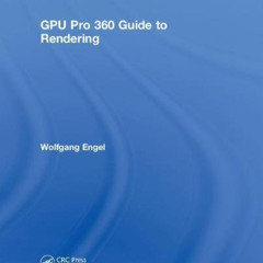 [Access] EBOOK 🖌️ GPU Pro 360 Guide to Rendering by  Wolfgang Engel [KINDLE PDF EBOO