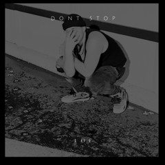 DONT STOP