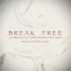 Break Free feat. Tobi Woods and Zammo Prod. by B. Young