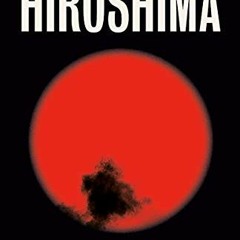 [Access] [EPUB KINDLE PDF EBOOK] Hiroshima by  John Hersey 💜