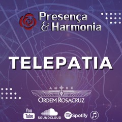 Presença & Harmonia – Telepatia