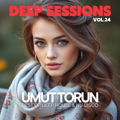 Umut Torun - Deep Sessions Vol. 24 ★ Vocal Deep House Mix