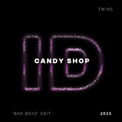 Candy Shop (TWINS 'Bad Boyz' ID by Rivoli Afro House Edit)