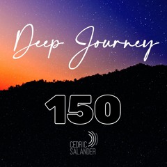 Deep Journey 150 - Mixed and Selected by Cedric Salander