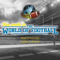 THIS WEEK IN THE WORLD OF FOOTBALL #383 | (FEBRUARY 11, 2025)