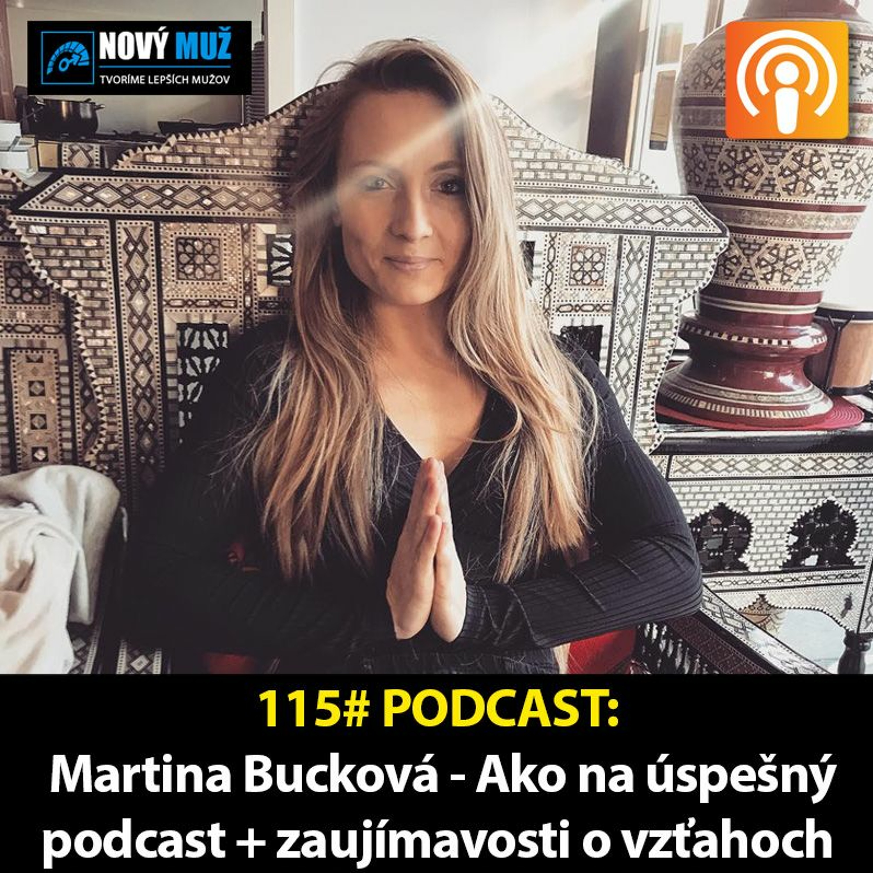 115# PODCAST - Rozhovor Martina Bucková - Ako na úspešný podcast + zaujímavosti o vzťahoch