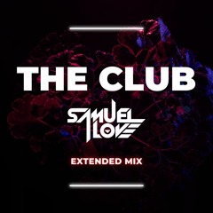 Samuel Love - The Club (Extended Mix)_CLICK BUY FOR FREE DL
