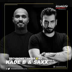 Kade B - Technometanoia - Episode 43 - With SAXX Live On Insomnia FM