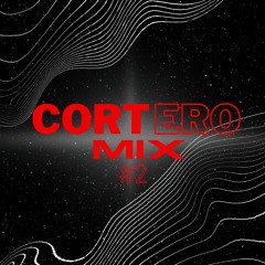 CORTERO MIX #2 // CORTERO