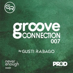 Gusti Rabago - #Groove Connection 007