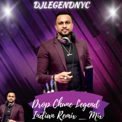 DjlegendNyc_ Drop Chune Legend _ Indian Remix