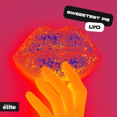 LYO - Sweetest Pie
