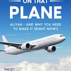 GET EBOOK 🧡 Just Get On That Plane: Aliyah. And Why You Need To Make It. Right Now!