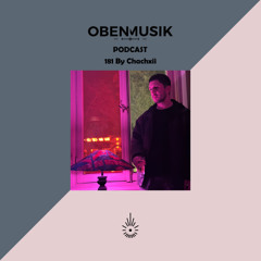 Obenmusik Podcast 181 By Chachxii