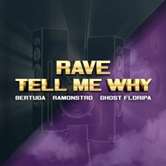 DJ Bertuga, DJ Ramonstro & DJ Ghost Floripa - Rave Tell Me Why
