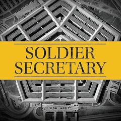Kindle⚡online✔PDF Soldier Secretary: Warnings from the Battlefield & the Pentagon about America