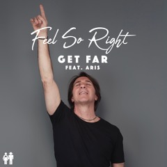 Get Far Feat Aris - Feel So Right