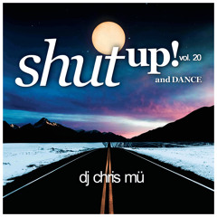 DJ ChrisMü - Shut Up And Dance Vol 20